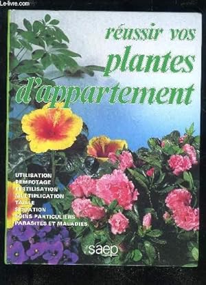 Image du vendeur pour REUSSIR VOS PLANTES D'APPARTEMENTS mis en vente par Le-Livre