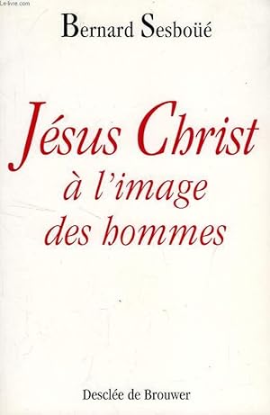 Bild des Verkufers fr JESUS CHRIST A L'IMAGE DES HOMMES, BREVE ENQUETE SUR LES REPRESENTATIONS DE JESUS A TRAVERS L'HISTOIRE zum Verkauf von Le-Livre