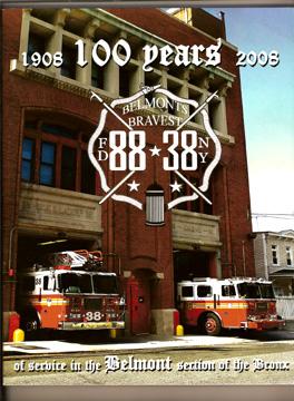 100 Years of Service in the Belmont Section of the Bronx 1908 2008 Belmonts Bravest FD 88 38 NY