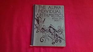 THE ALPHA INDIVIDUAL ARITHMETICS BOOK TWO PART I