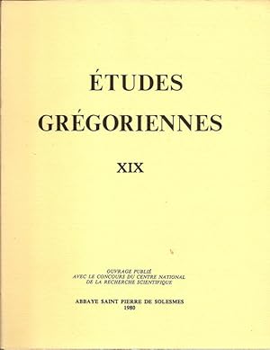 Etudes Gregoriennes XIX. Ouvrage Publie Avec Le Concours Du Centre National De La Recherche Scien...