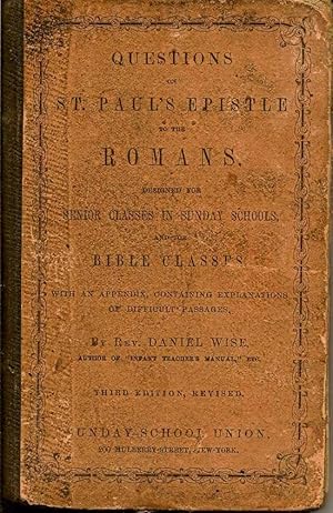 Seller image for Questions On St. Paul's Epistle To The Romans Designed For Senior Classes In Sunday Schools, And For Bible Classes. With An Appendix, Containing Explanations Of Difficult Passages for sale by First Place Books - ABAA, ILAB