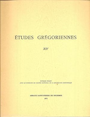 Etudes Gregoriennes XIV. Ouvrage Publie Avec Le Concours Du Centre National De La Recherche Scien...