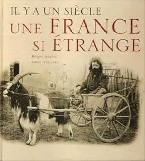 Image du vendeur pour Il y a Un Sicle : Une France Si trange mis en vente par Au vert paradis du livre