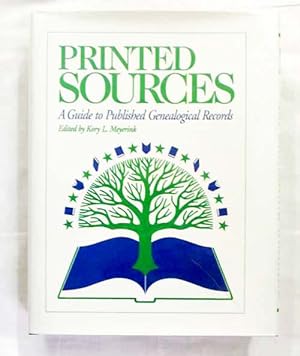 Printed Sources - A Guide To Published Genealogical Records.