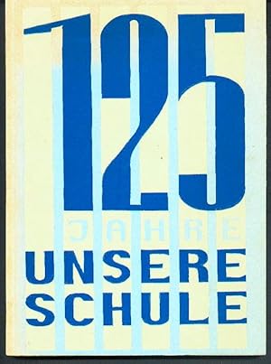 Unsere Schule - Festschrift zur 125 Jahrfeier Freiherr vom Stein Gymnasium in Fulda 1963 (125 Jahre)