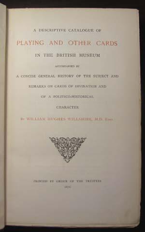 Bild des Verkufers fr A Descriptive Catalogue of Playing and Other Cards in the British Museum Accompanied by a Concise General History of the Subject and Remarks on Cards of Divination and of a Politico-Historical Character zum Verkauf von Parigi Books, Vintage and Rare