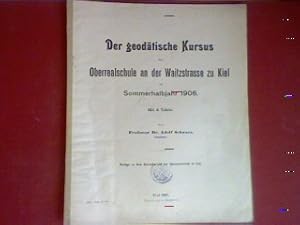 Bild des Verk�ufers f�r Der geod�tische Kursus der Oberrealschule an der Weitzstrasse zu Kiel im Sommerhalbjahr 1906 - Beilage zu dem Jahresbericht der Oberrealschule in Kiel (Progr.Nr. 363). zum Verkauf von books4less (Versandantiquariat Petra Gros GmbH & Co. KG)