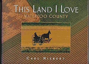 Seller image for This Land I Love Waterloo County for sale by Riverwash Books (IOBA)