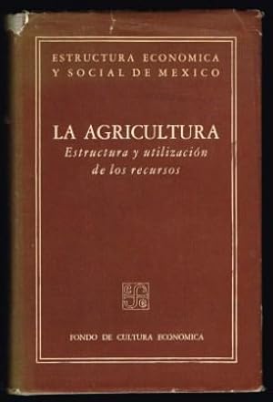 La agricultura; estructura y utilizacio n de los Recursos