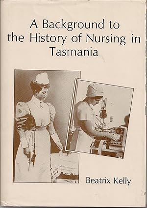 A Background to the History of Nursing in Tasmania