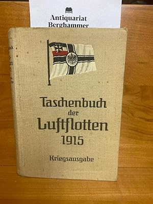 Bild des Verkufers fr Taschenbuch der Luftflotten mit besonderer Bercksichtigung der Kriegsluftflotten. 2. Jahrgang 1915: Kriegsausgabe. Mit teilweiser Benutzung amtlicher Quellen. Mit 450 Bildern, Skizzen und Zeichnungen. zum Verkauf von Antiquariat Berghammer