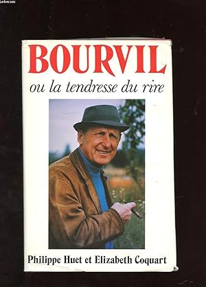 Imagen del vendedor de BOURVIL OU LA TENDRESSE DU RIRE a la venta por Le-Livre