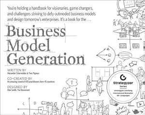 Bild des Verkufers fr Business Model Generation : A Handbook for Visionaries, Game Changers, and Challengers zum Verkauf von AHA-BUCH GmbH