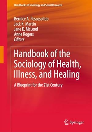 Image du vendeur pour Handbook of the Sociology of Health, Illness, and Healing : A Blueprint for the 21st Century mis en vente par AHA-BUCH GmbH