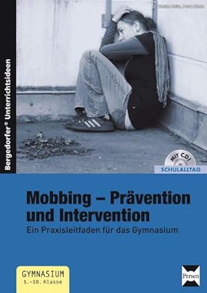 Bild des Verkufers fr Mobbing - Prvention und Intervention : Ein Praxisleitfaden fr das Gymnasium (5. bis 10. Klasse) zum Verkauf von AHA-BUCH GmbH