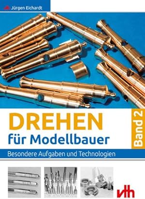 Bild des Verkufers fr Drehen fr Modellbauer 2 : Besondere Aufgaben und Technologien zum Verkauf von AHA-BUCH GmbH