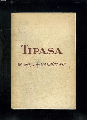 Seller image for TIPASA VILLE ANTIQUE DE MAURETANIE. for sale by Le-Livre