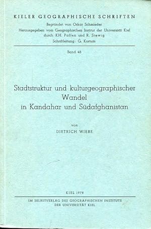 Stadtstruktur und kulturgeographischer Wandel in Kandahar und Südafghanistan.