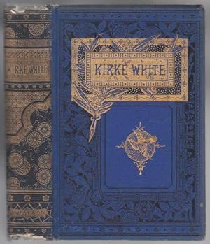 Image du vendeur pour The Works of Henry Kirke White Containing His Life, Poems and Melancholy Hours mis en vente par HORSE BOOKS PLUS LLC