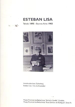 ESTEBAN LISA. Toledo 1895 - Buenos Aires 1983. Introducción: Isaac Zylberbeg. Esteban Lisa: Irma ...