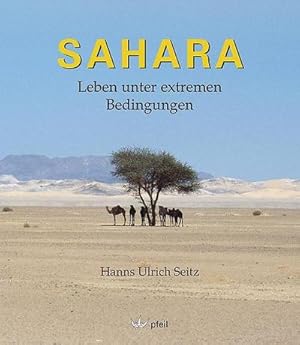 Bild des Verkufers fr SAHARA : Leben unter extremen Bedingungen zum Verkauf von AHA-BUCH GmbH