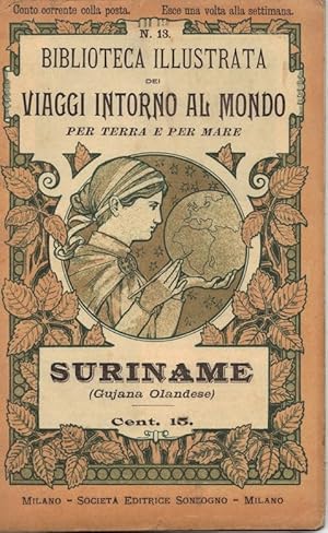 Biblioteca illustrata dei Viaggi Intorno al mondo per terra e per mare. N. 13 Suriname (Gujana Ol...