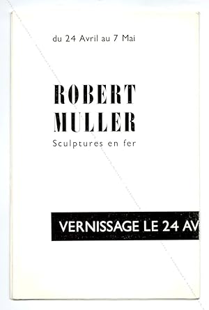 Robert MÜLLER. Sculptures en fer.