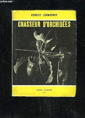 Seller image for CHASSEUR D'ORCHIDEES for sale by Le-Livre