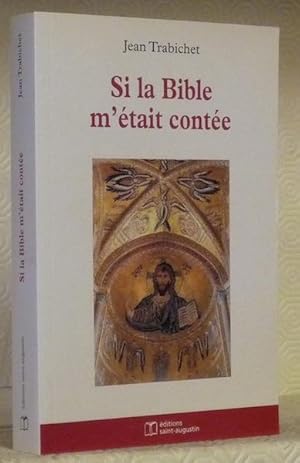 Seller image for Si la Bible m'tait conte. for sale by Bouquinerie du Varis