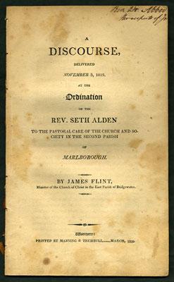 Bild des Verkufers fr A Discourse, delivered November 3, 1819, at the Ordination of the Rev. Seth Alden to the Pastoral Care of the Church and Society in the Second Parish of Marlborough. By James Flint, Minister of the Church of Christ in the East Parish of Bridgewater zum Verkauf von Kaaterskill Books, ABAA/ILAB