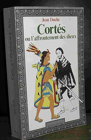 Seller image for CORTES OU L'AFFRONTEMENT DES DIEUX for sale by Livres 113