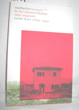 Seller image for In der inneren Heimat oder nirgends Isolde Kurz 1853-1944 (Marbacher Magazin 104/2003) for sale by Antiquariat Zinnober