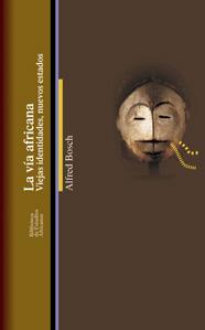 Seller image for LA VIA AFRICANA: Viejas identidades, nuevos estados for sale by KALAMO LIBROS, S.L.