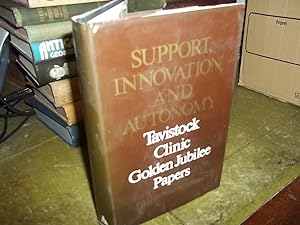 Support innovation, and autonomy. Tavistock Clinic Golden Jubilee Papers