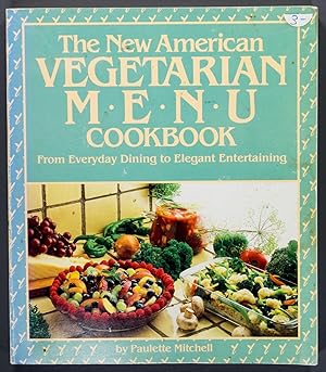 Imagen del vendedor de The New American Vegetarian Menu Cookbook: From Everyday Dining to Elegant Entertaining a la venta por Time & Time Again