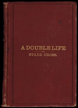 Seller image for A DOUBLE LIFE Or Starr Cross. A Hypnotic Romance. for sale by Thompson Rare Books - ABAC / ILAB