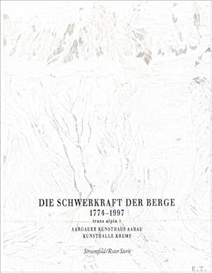 Seller image for Schwerkraft der Berge 1774-1997 : Trans alpin 1. for sale by BOOKSELLER  -  ERIK TONEN  BOOKS