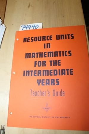 Image du vendeur pour Resource Units in Mathematics for the Intermediate Years, Teacher's Guide mis en vente par Princeton Antiques Bookshop