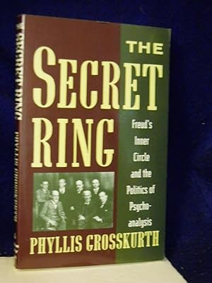 Bild des Verkufers fr The Secret Ring : Freud's Inner Circle and the Politics of Psychoanalysis zum Verkauf von Gil's Book Loft