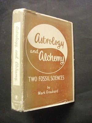 Astrology and Alchemy : Two Fossil Sciences