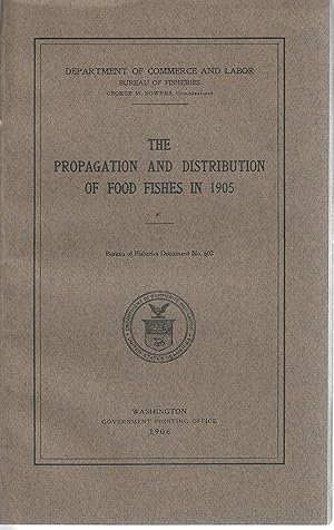 The Propagation and Distribution of Food Fishes in 1905.