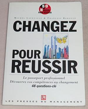 Seller image for CHANGEZ POUR REUSSIR - Dcouvrez et dveloppez vos comptences au changement for sale by LE BOUQUINISTE