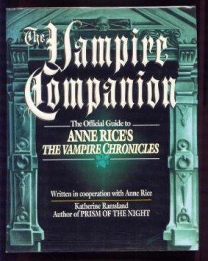 Immagine del venditore per The Vampire Companion. The Official Guide to Anne Rice's The Vampire Chronicles. venduto da Ravenroost Books