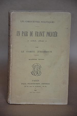 Seller image for Les Girouettes Politiques, Un Pair De France Policier (1815-1822) for sale by Librairie Raimbeau