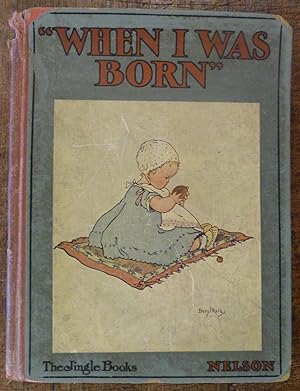 Bild des Verkufers fr When I Was Born. The Jingle Books. No.7 zum Verkauf von Tombland Bookshop