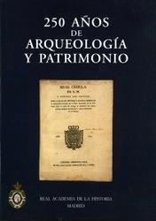 250 años de arqueología y patrimonio. Documentación sobre arqueología y patrimonio histórico de l...