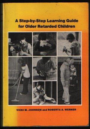 Seller image for A Step-By-step Learning Guide for Older Retarded Children for sale by N. Marsden