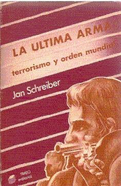 Seller image for LA LTIMA ARMA: TERRORISMO Y ORDEN MUNDIAL for sale by El libro que vuela