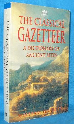 The Classical Gazetteer - A Dictionary of Ancient Sites